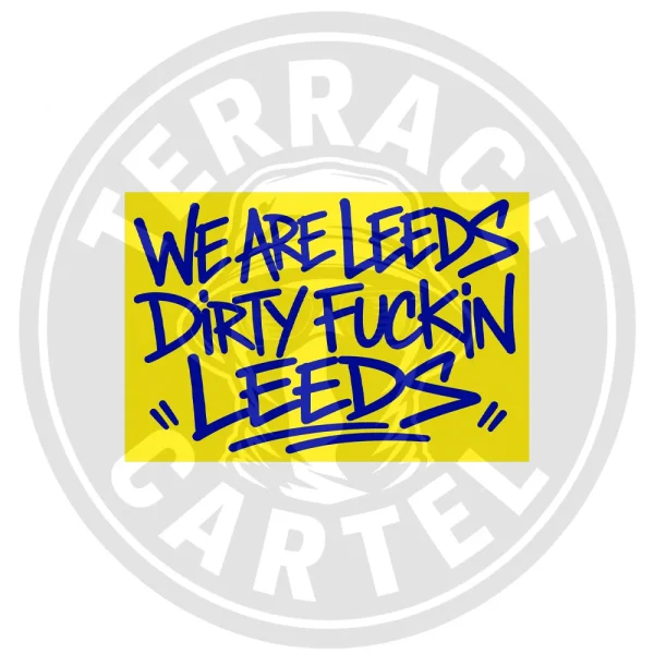 We Are Leeds Dirty Fuckin Leeds 9x6cm We Are Leeds Dirty Fuckin Leeds Stickers