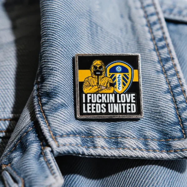 I Fuckin Love Leeds United Pin Badge
