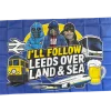 I'll Follow Leeds Over Land & Sea 5x3ft Flag