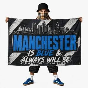 Manchester Is Blue & Always Will Be 5x3ft Flag