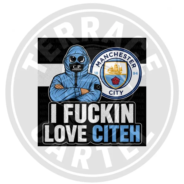 Terrace Cartel - I Fuckin Love Citeh Stickers I Fuckin Love Citeh Stickers