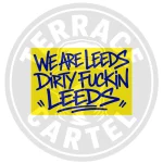 Terrace Cartel - We Are Leeds Stickers We Are Leeds Dirty Fuckin Leeds Stickers
