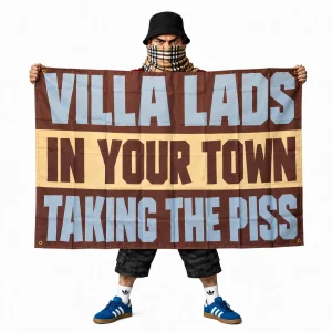 Villa Lads In Your Town Flag Villa Lads In Your Town Taking The Piss 5x3ft Flag