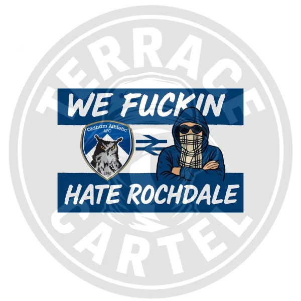 We Fuckin Hate Rochdale We Fuckin Hate Rochdale - Oldham Stickers