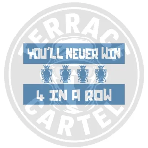 You'll Never Win 4 In A Row You'll Never Win 4 In A Row - Manchester City Stickers