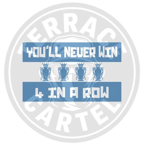 You'll Never Win 4 In A Row You'll Never Win 4 In A Row - Manchester City Stickers